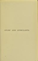 view Study and stimulants, or, The use of intoxicants and narcotics in relation to intellectual life, as illustrated by personal communications on the subject, from men of letters and of science / edited by A. Arthur Reade.