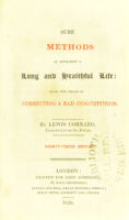 view Sure methods of attaining a long and healthful life : with the means of correcting a bad constitution / by Lewis Cornaro ; translated from the Italian.