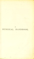 view A surgical handbook : for the use of students, practitioners, house-surgeons, and dressers / by Francis M. Caird and Charles W. Cathcart.