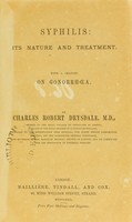 view Syphilis : its nature and treatment with a chapter on gonorrhoea / by Charles Robert Drysdale.