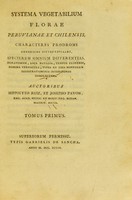 view Systema vegetabilium florae Peruvianae et Chilensis ... Tomus primus / auctoribus Hippolyto Ruiz et Josepho Pavon.