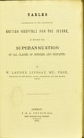 view Tables illustrative of the practice of British hospitals for the insane, as regards the superannuation of all classes of officers and servants / by W. Lauder Lindsay.