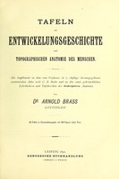 view Tafeln zur Entwickelungsgeschichte und topographischen Anatomie des Menschen / von Arnold Brass.