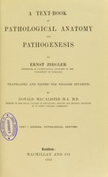 view A text-book of pathological anatomy and pathogenesis / by Ernst Ziegler ; translated and edited for English students by Donald MacAlister.