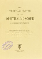 view The theory and practice of the ophtalmoscope : a hand-book for students / by John Herbert Claiborne, Jr.