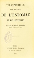 view Thérapeutique des maladies de l'estomac / par Albert Mathieu.