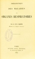 view Thérapeutique des maladies des organes respiratoires / par H. Barth.