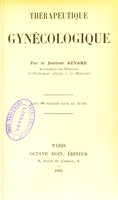 view Thérapeutique gynécologique / par le Docteur Auvard.