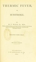 view Thermic fever, or, sunstroke / by H.C. Wood.