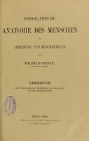 view Topographische Anatomie des Menschen in Abbildung und Beschreibung / von Wilhelm Henke.