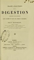 view Traité analytique de la digestion, considérée particulièrement dans l'homme et dans les animaux vertébrés / par N. Blondlot.