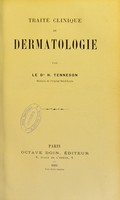 view Traite clinique de dermatologie / par H. Tenneson.