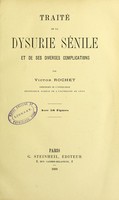 view Traité de la dysurie sénile et de ses diverses complications / par Victor Rochet.