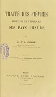 view Traité des fièvres bilieuses et typhiques des pays chauds / par A. Corre.