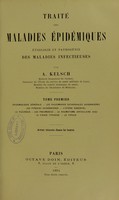 view Traité des maladies épidémiques : étiologie et pathogenie des maladies infectieuses / par A. Kelsch.