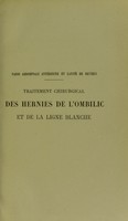 view Traitement chirurgical des hernies de l'ombilic et de la ligne blanche / par le Dr J. S. Dauriac.