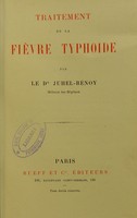 view Traitement de la fièvre typhoïde / par le Dr Juhel-Rénoy.