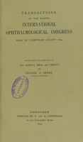 view Transactions of the eighth International Ophthalmological Congress held in Edinburgh, August 1894 / edited with the assistance of Drs. Parent, Hess, and Fergus by George A. Berry.