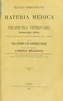 view Trattato teorico-pratico di materia medica e terapeutica veterinaria (farmacologia clinica) : basato specialmente sui recenti progressi della scienza ad uso degli studenti e dei veterinari pratici / pel Lorenzo Brusasco.