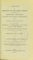 view A treatise on irritation of the spinal nerves as the source of nervousness, indigestion, functional and organical derangements of the principal organs of the body, and on the modifying influence of temperament and habits of man over diseases ... and on the therapeutic use of water / by J. Evans Raidore.