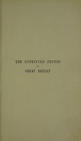 view A treatise on the continued fevers of Great Britain / by Charles Murchison.