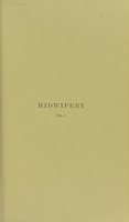 view A treatise on the science and practice of midwifery / by W.S. Playfair.