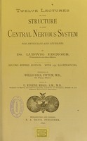 view Twelve lectures on the structure of the central nervous system : for physicians and students / by Ludwig Edinger.