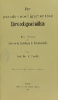 view Uber pseudo-interligamentöse Eierstocksgeschwülste : ein Beitrag zur Lehre von den Entzündungen des Beckenbauchfelles / von K. Pawlik.