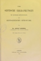 view Uber septische Erkrankungen mit besonderer Berucksichtigung der kryptogenetischen Septicopyamie / von Adolf Dennig.