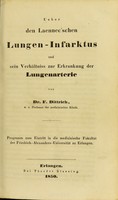 view Ueber den Laennec'schen Lungen-Infarktus und sein Verhältniss zur Erkrankung der Lungenarterie / von F. Dittrich.