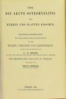 view Ueber die akute Osteomyelitis der kurzen und platten Knochen : Inaugural-Dissertation ... / vorgelegt von Erwin Frohner.