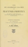 view Ueber die allgemeinen Ursachen der Frauenkrankheiten ... / von Max Sanger.