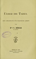 view Ueber die Tabes : eine Abhandlung fur praktische aerzte / von P.J. Mobius.