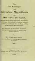 view Ueber die Wirkungen des thierischen Magnetismus auf Menschen und Natur : und über die Wichtigkeit desselben in ärztlicher, rechtlicher, philosophischer, religiöser und welt-geschichtlicher Hinsicht und in Bezug auf das gesellschaftliche Beisammenleben : eine Uebersicht der Gegenstände dieser merk-würdigen Wissenschaft nach den neuesten Fortschritten derselben / Philipp Ignatz Hensler.