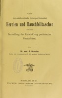 view Ueber intraabdominale (retroperitoneale) Hernien und Bauchfelltaschen, nebst einer Darstellung der Entwicklung peritonealer Formationen / von G. Broesike.