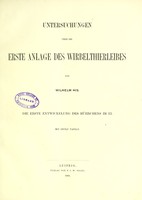 view Untersuchungen über die erste Anlage des Wirbelthierleibes : die erste Entwickelung des Hühnchens im Ei / von Wilhelm His.