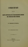 view Untersuchungen über die erste Entwickelung verschiedener Gewebe des menschlichen Körpers / von Friedrich Günsburg.