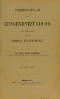 view Untersuchungen über Lungenentzündung : nebst Bemerkungen über das normale Lungenepithel / von Carl Friedlaender.