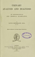 view Urinary analysis and diagnosis by microscopical and chemical examination / by Louis Heitzmann.