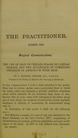 view The use of iron in certain stages of cardiac disease, and the advantage of combining chloride of ammonium with iron / by T. Grainger Stewart.