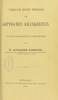 view Versuch einer Theorie der septischen Krankheiten : auf grund experimenteller untersuchungen / von Alexander Marmorek.