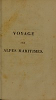 view Voyage aux Alpes Maritimes, ou, Histoire Naturelle, agraire, civile et médicale, du comté de Nice et pays limitrophes : enrichi de notes de comparaison avec d'autres contrées / par Fr. Em. Foderé.