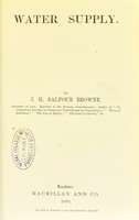 view Water supply / by J.H. Balfour Browne.