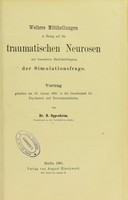 view Weitere Mittheilungen in Bezug auf die trauematischen Neurosen mit besonderer Berücksichtigung der Simulationsfrage ... / von H. Oppenheim.