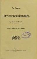 view Zur analyse der Unterschiedsempfindlichkeit : experimentelle Beiträge / von Lillie J. Martin und G.E. Müller.