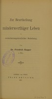 view Zur Beurtheilung minderwerthiger Leben in versicherungsarztlicher Beziehung / von Friedrich Kapper.