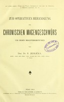 view Zur operativen Behandlung des chronischen Magengeschwürs und dessen / von R. Jedlicka.