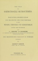 view Zwei Falle von Haemathocele retrouterina : Inaugural-Dissertation ... / vorgelegt von Ernst Grein.