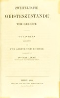 view Zweifelhafte Geisteszustände von Gericht : Gutachten erstattet und für Aerzte und Richter / bearbeitet von Carl Liman.