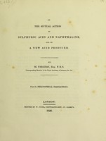 view On the mutual action of sulphuric acid and naphthaline, and on a new acid produced / [Michael Faraday].